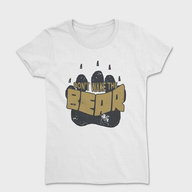 Dont Wake the Bear, Women's T-Shirt