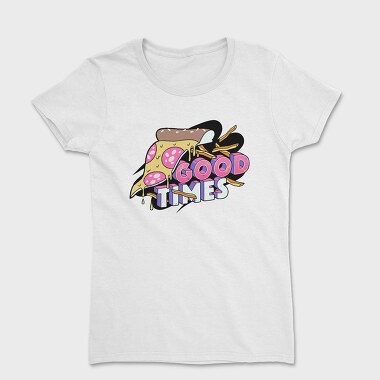 Good Times, Women's T-Shirt