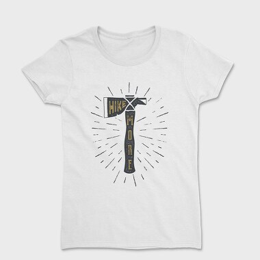Hike More Axe, Women's T-Shirt