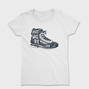Hike More Worry Less, Women's T-Shirt