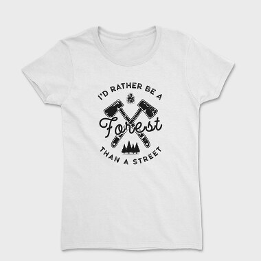 i d rather be a forest, Women's T-Shirt