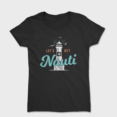 let s get nauti, Women's T-Shirt