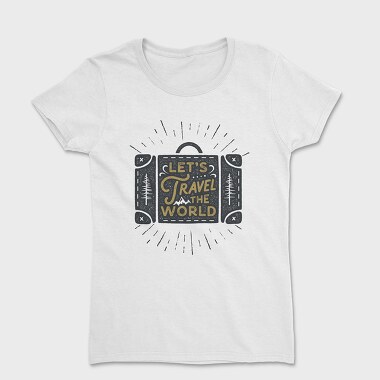 Lets Travel the World, Women's T-Shirt