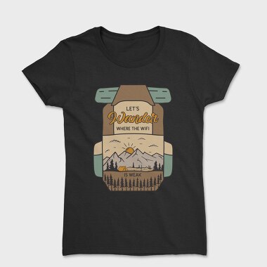 Lets Wander Wifi Weak, Women's T-Shirt