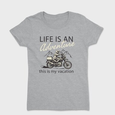 Life Is an Adventure, Women's T-Shirt