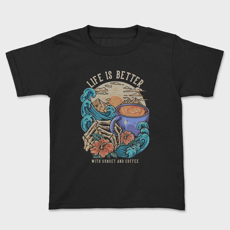 Life Is Better With Sunset and Coffe, Kids' T-Shirt