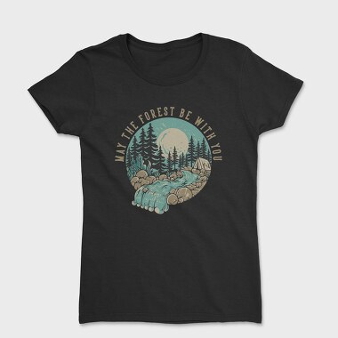 May the Forest Be With You, Women's T-Shirt