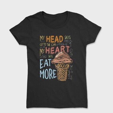My Head Says Go to Gym, Women's T-Shirt