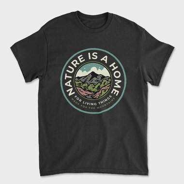 Nature Is a Home, Unisex Men's T-Shirt