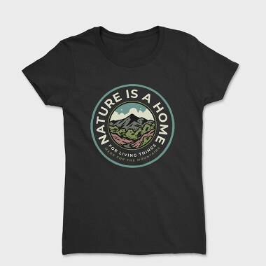 Nature Is a Home, Women's T-Shirt