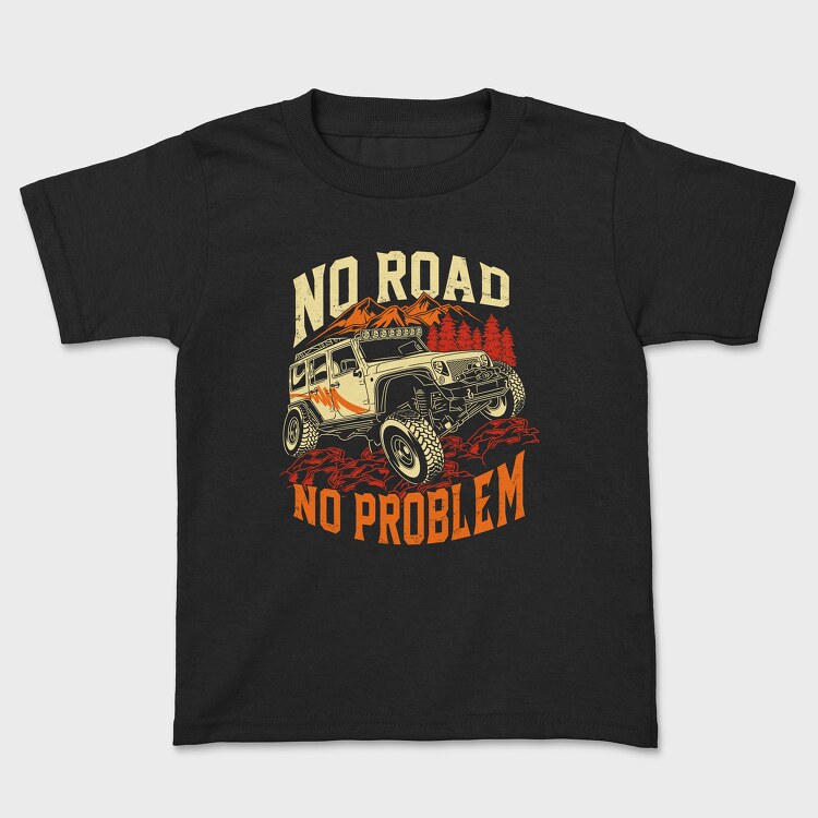 No Road No Problem, Kids' T-Shirt