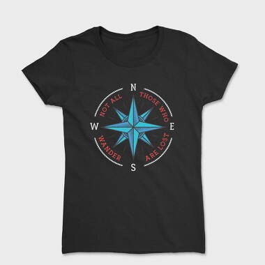 Not Al Those Who Wander Are Lost Compass, Women's T-Shirt