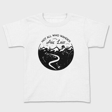 Not All Who Wander Are Lost, Kids' T-Shirt