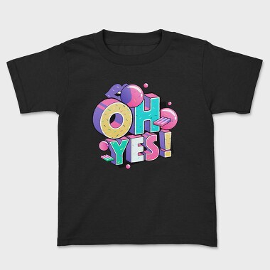 Oh Yes, Kids' T-Shirt