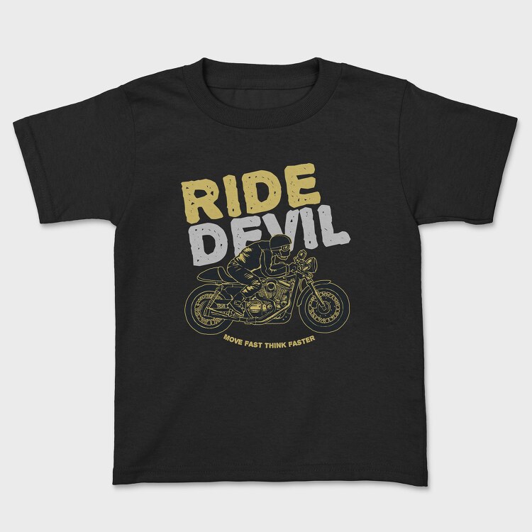 Ride Devil Move Fast Think Faster, Kids' T-Shirt