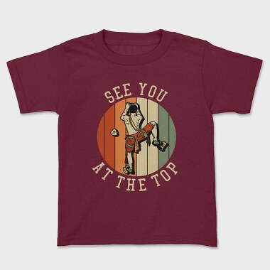 See You at the Top, Kids' T-Shirt