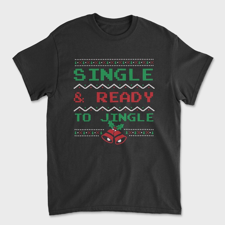 Single and Ready to Jingle, Unisex Men's T-Shirt