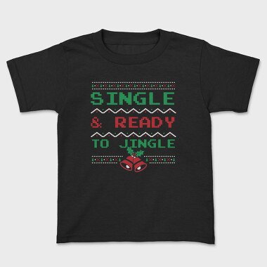 Single and Ready to Jingle, Kids' T-Shirt