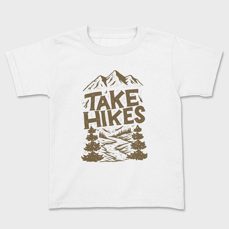 Take Hikes, Kids' T-Shirt
