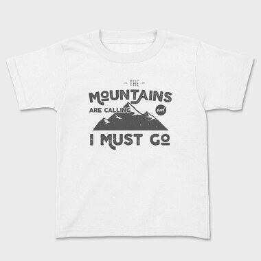 The Mountains Are Calling 2, Kids' T-Shirt