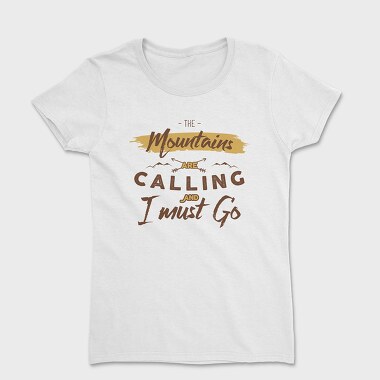 The Mountains Are Calling 4, Women's T-Shirt