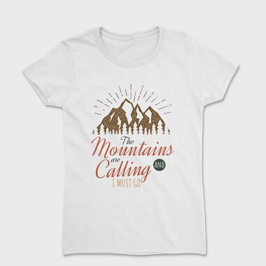 The Mountains Are Calling, Women's T-Shirt