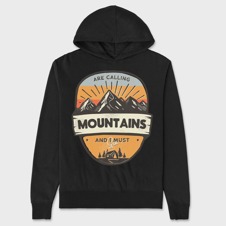 Mountains Are Calling I Must Go, Unisex Men's Hoodie