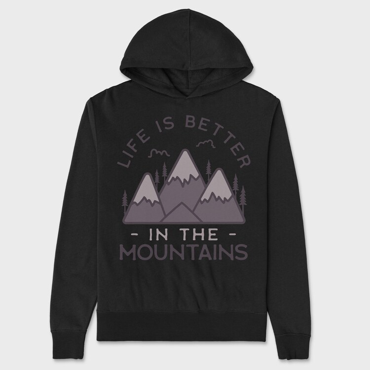 Life Is Better in Montains, Unisex Men's Hoodie