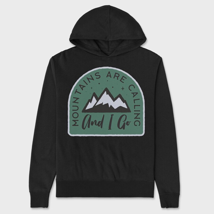 Mountains Are Calling and I Go, Unisex Men's Hoodie