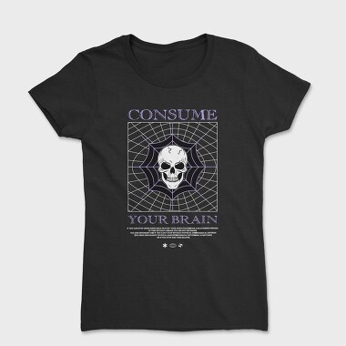 Consume Your Brain, Women's T-Shirt