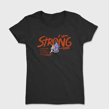 I Am Strong, Women's T-Shirt