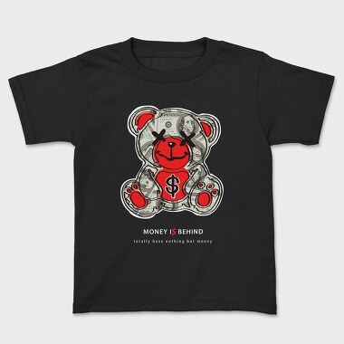 Money Is Behind, Kids' T-Shirt