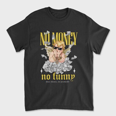 No Money No Fun Angel, Unisex Men's T-Shirt