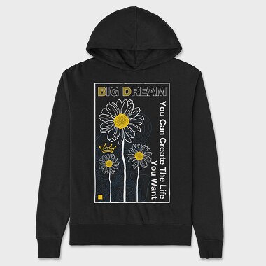 You Can Create the Life You Want, Unisex Men's Hoodie