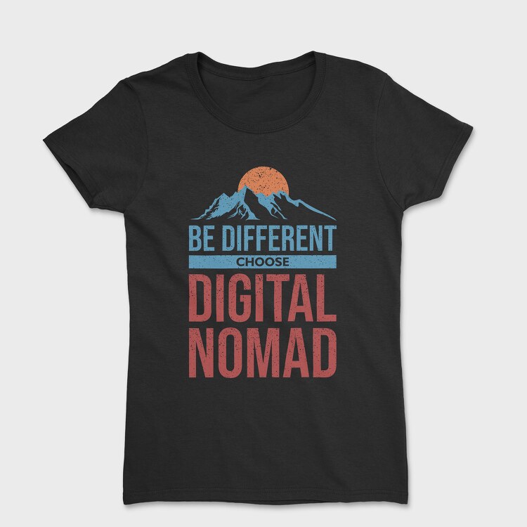 Be Different Choose Digital Nomad, Women's T-Shirt