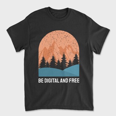 Be Digital and Free, Unisex Men's T-Shirt