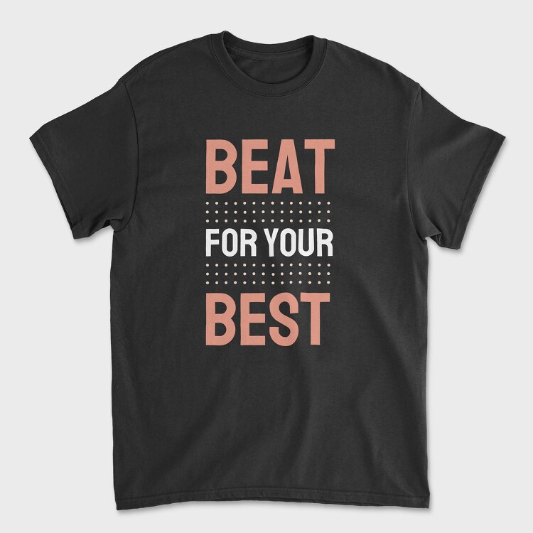 Beat for Your Best, Unisex Men's T-Shirt