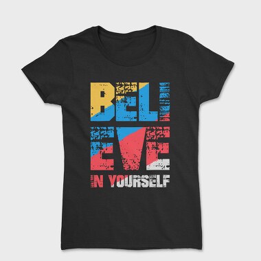 Believe in Yourself, Women's T-Shirt