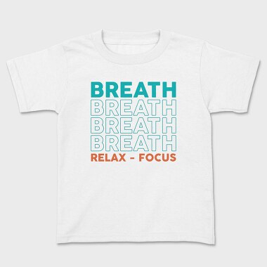 Breath Relax Focus, Kids' T-Shirt