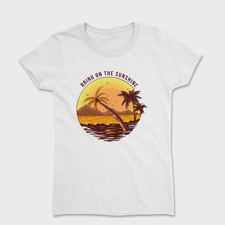 Bring on the Sunshine, Women's T-Shirt