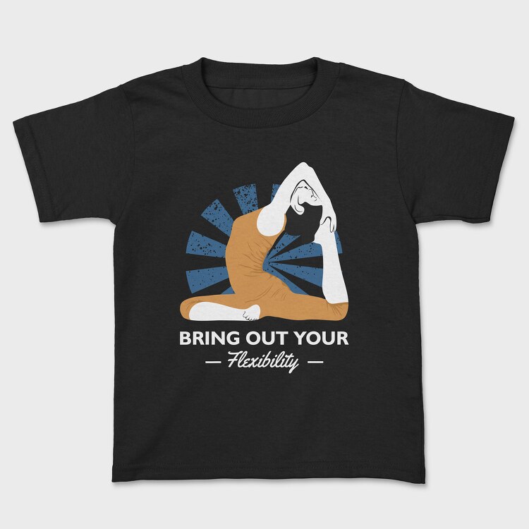 Bring Out Your Flexibility, Kids' T-Shirt