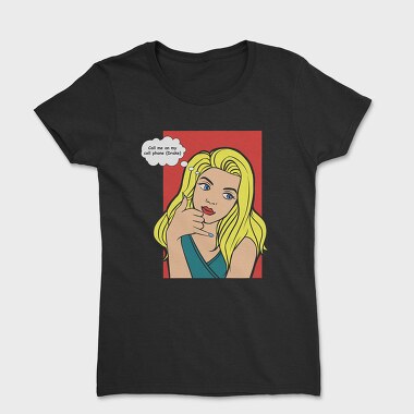 Call Me on My Cell Phone, Women's T-Shirt