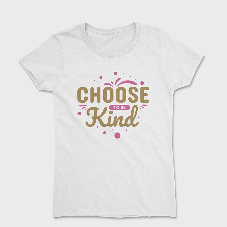 Choose Kind, Дамска Тениска