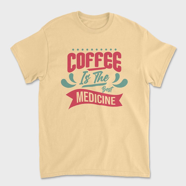 Coffee Is the Best Medicine, Unisex Men's T-Shirt