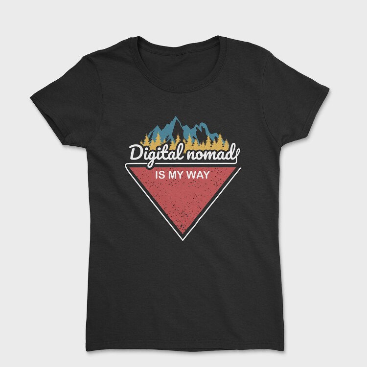 Digital Nomad Is My Way, Дамска Тениска