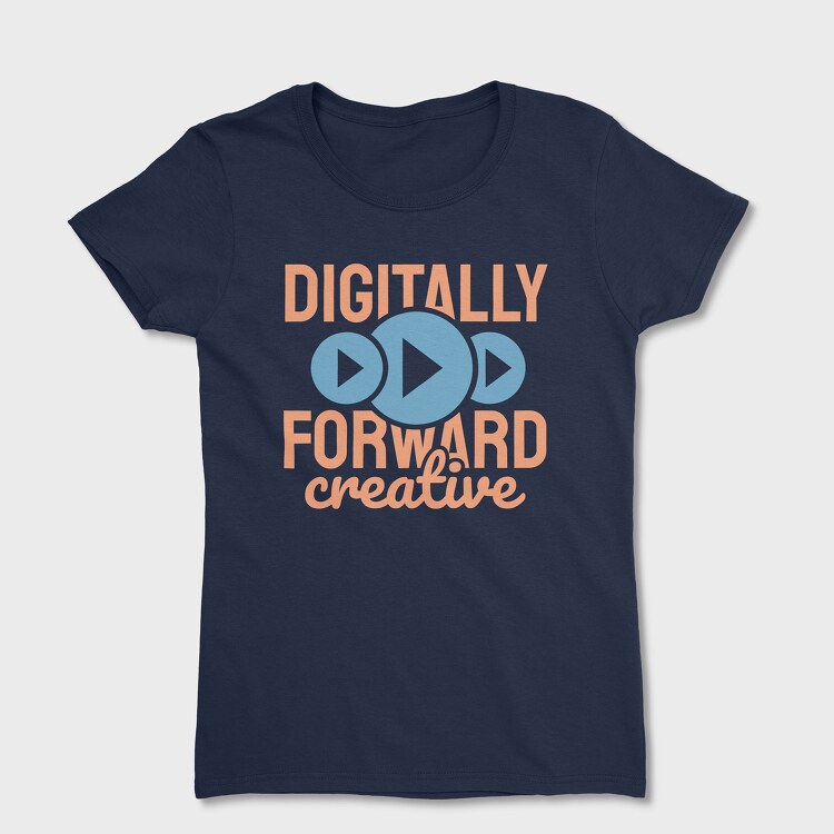 Digitally Forward Creative, Дамска Тениска