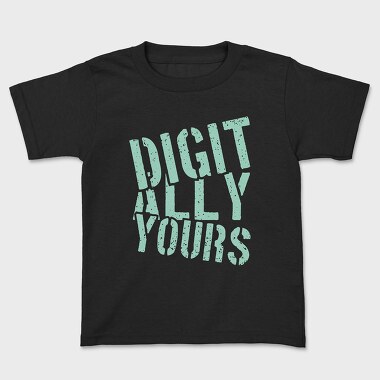 Digitally Yours, Kids' T-Shirt