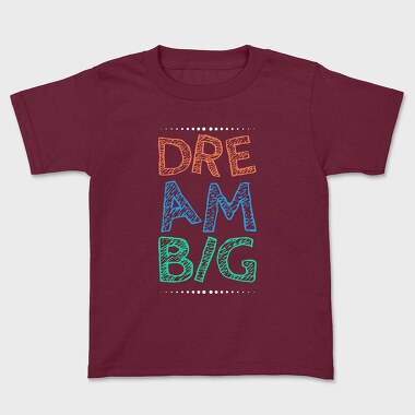 Dream Big, Kids' T-Shirt