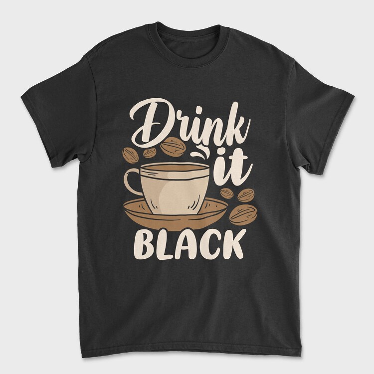 Drink It Black, Унисекс Мъжка Тениска