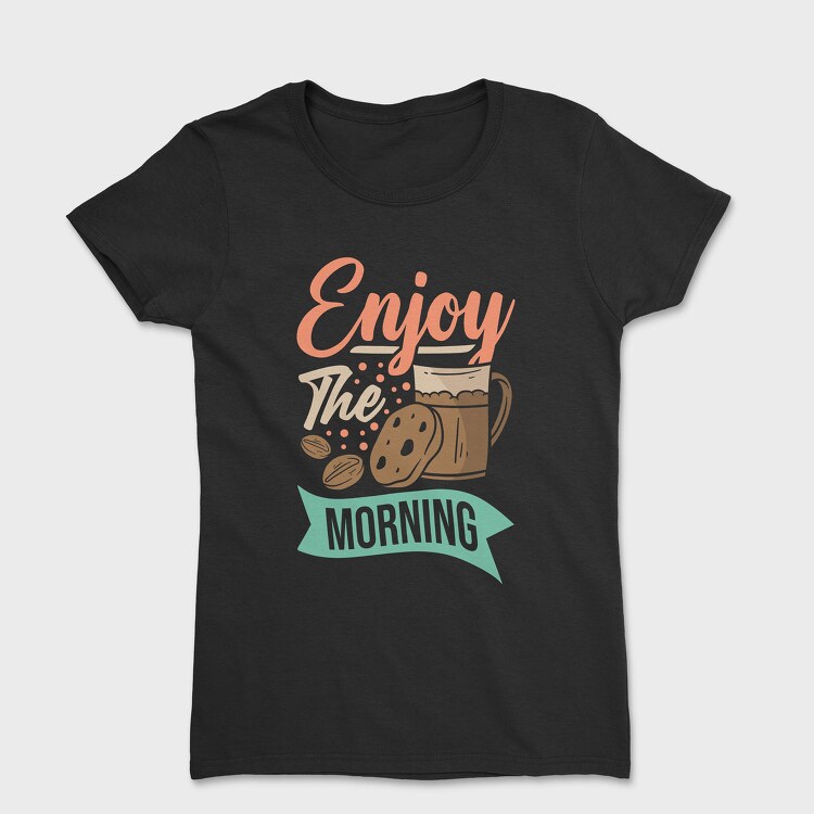Enjoy the Morning, Дамска Тениска
